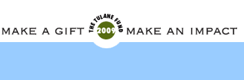 Make a Gift Make and Impact- The Tulane Fund 2009